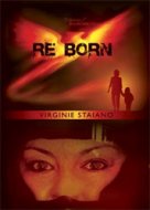 Re Born : roman de Virginie Staiano
